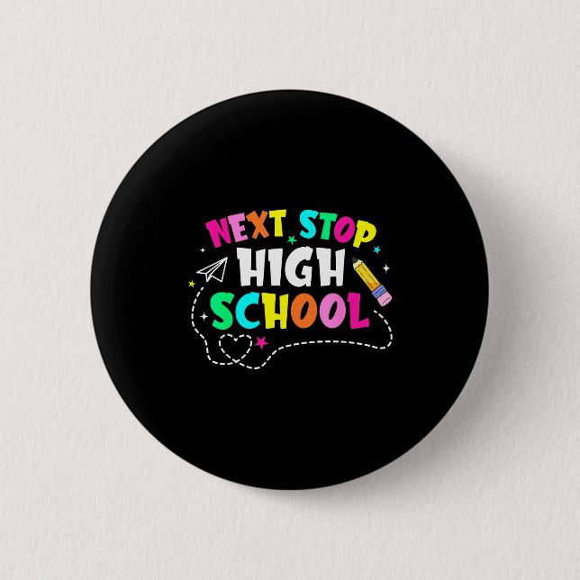 Next stop high school middle school graduationNext 2 Inch Round Button (Front)