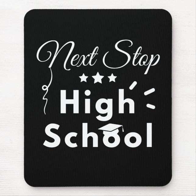 Next Stop High School Mouse Pad (Front)