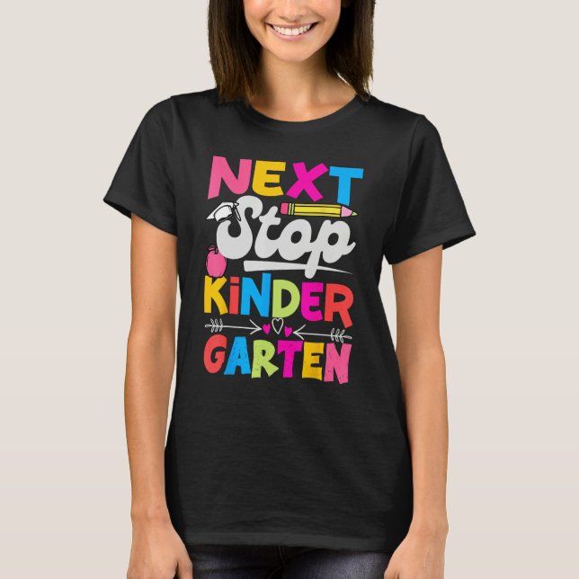 Next Stop Kindergarten Preschool Graduation 2023 B T-Shirt (Front)