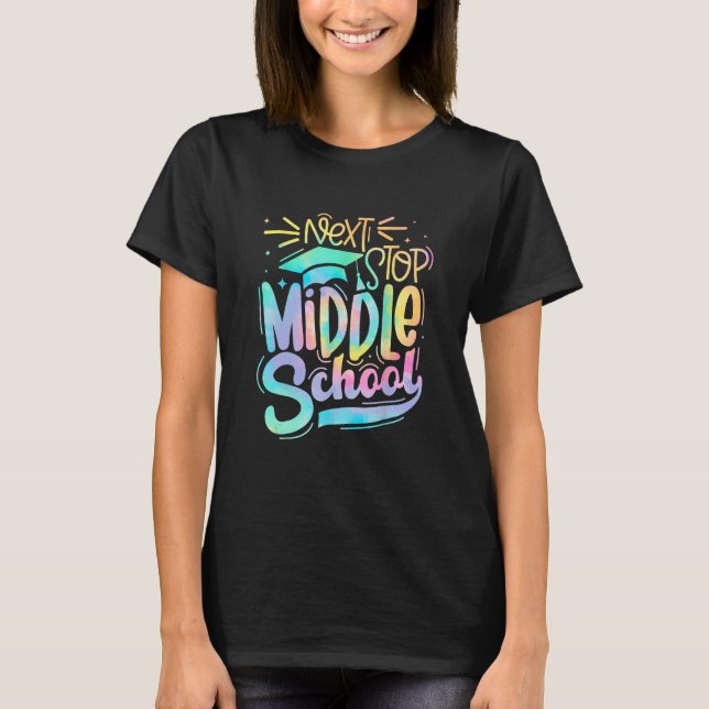 Next Stop Middle School 5th Grade Graduation Last  T-Shirt (Front)