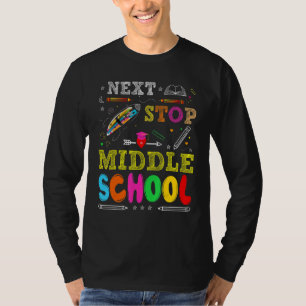 Next Stop Middle School  Elementary School Graduat T-Shirt