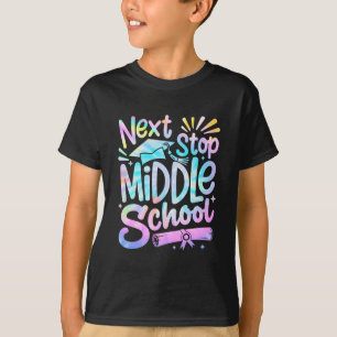 Next Stop Middle School Elementary School Graduati T-Shirt