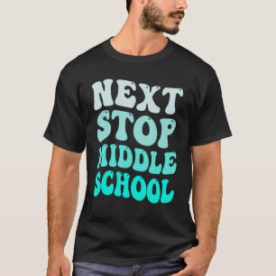 Next Stop Middle School Elementary School Graduati T-Shirt