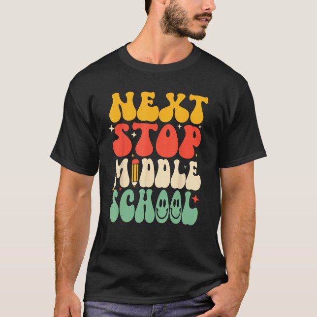 Next Stop Middle School Elementary School Graduati T-Shirt (Front)
