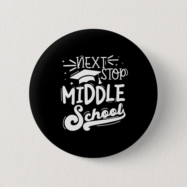 Next Stop Middle School Fifth Grade Graduation Sum 2 Inch Round Button (Front)