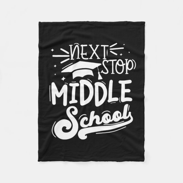 Next Stop Middle School Fifth Grade Graduation Sum Fleece Blanket (Front)