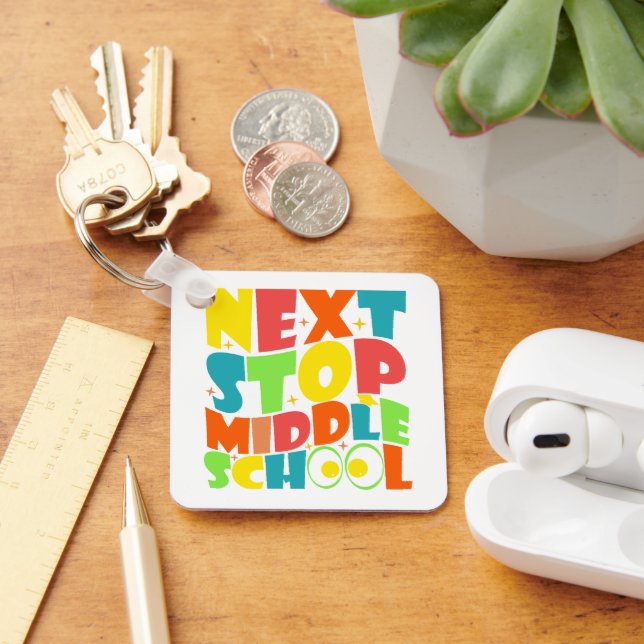 Next Stop Middle School Funny Sayings Kids  Keychain (Desk)