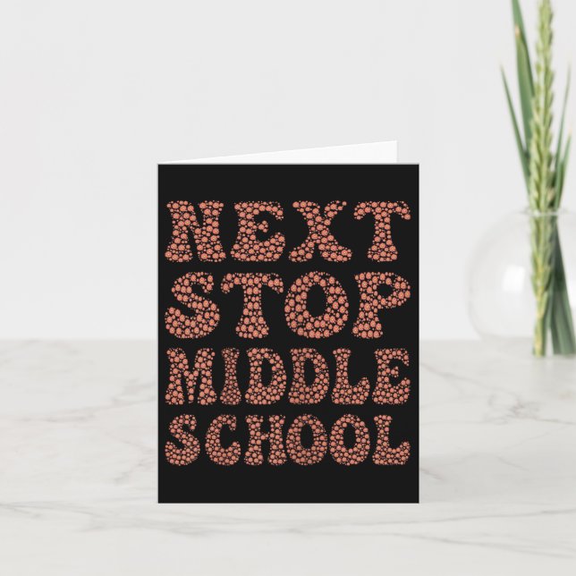 Next Stop Middle School Graduation Cl Trend Tee  Card (Front)