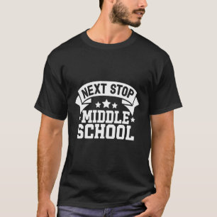 Next Stop Middle School Graduation Last Day Of Sch T-Shirt