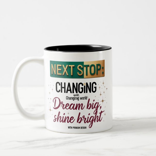 Next Stop Mug - Dream Big Shine Bright (Gauche)