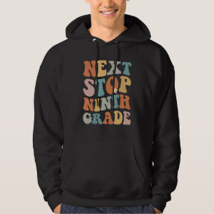 Next Stop Ninth Grade Groovy School Graduation Hoodie