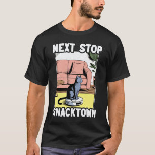 Next Stop Snacktown Cat Robot Vacuum Cleaner Cat T-Shirt