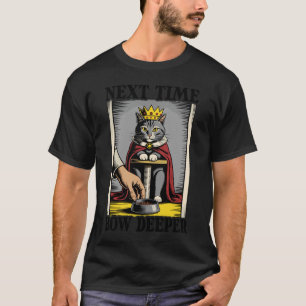 Next Time Bow Deeper Cat Lover Scratching Post Fun T-Shirt