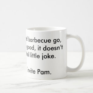 Next time, you invite Pam. Coffee Mug