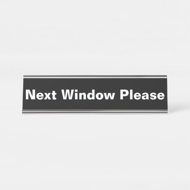 Next Window Please Desk Name Plate (Front)