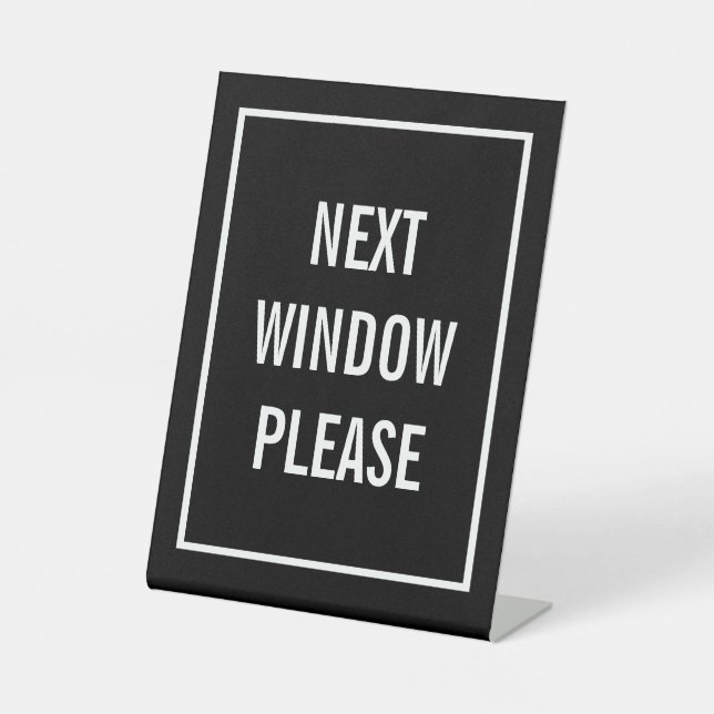 Next window please pedestal sign (Front)