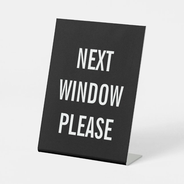 Next window please pedestal sign (Front)