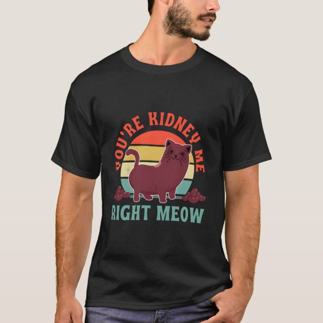 Ney Recipient You'Re Ney Me Right Meow Cat T-Shirt (Front)