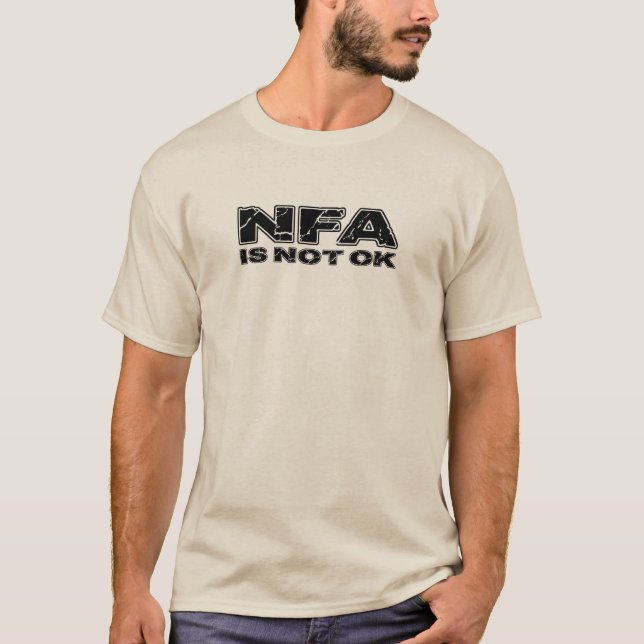 NFA is not OK T-Shirt (Front)