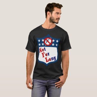 NFL Not For Long! T-Shirt