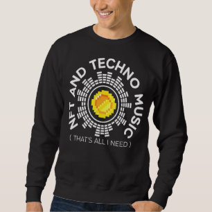 Nft And Techno Music Crypto Non Fungible Token Sweatshirt
