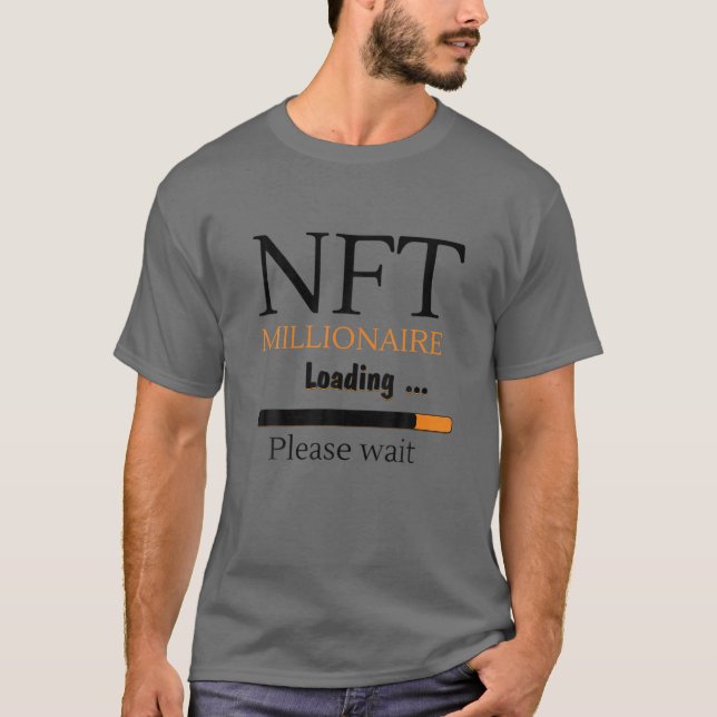 NFT Millionaire Loading Funny Crypto Currency Onli T-Shirt (Front)