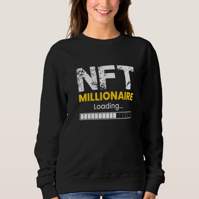 Nft Millionaire Loading Sweatshirt (Front)