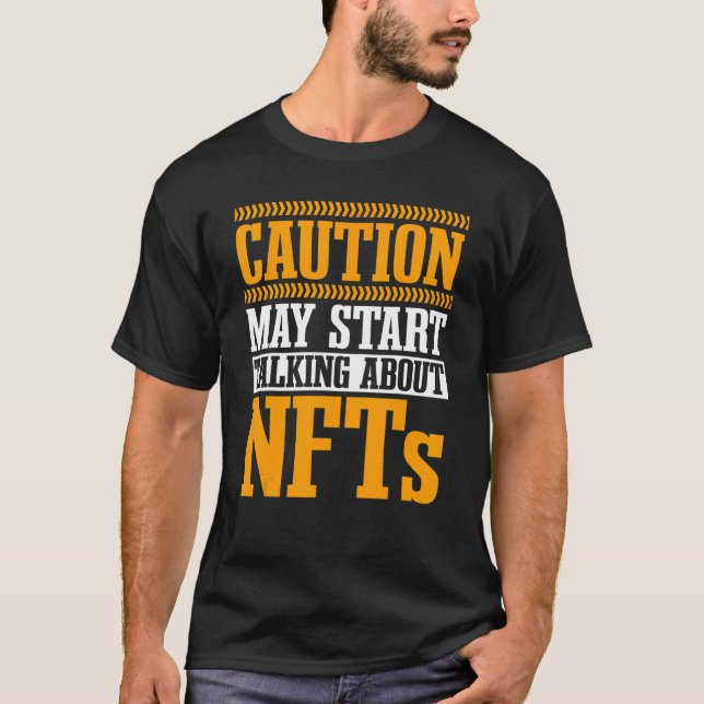 Nft Non Fungible Token Caution Cryptocurrency Bloc T-Shirt (Front)