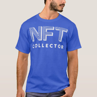 NFT shirt, NFT Collector, NFT Life NFT Collectors, T-Shirt