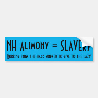 NH Alimony = Slavery Bumper Sticker
