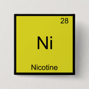 Ni - Nicotine Funny Chemistry Element T-Shirt 2 Inch Square Button