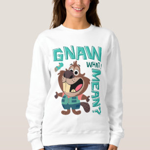 Nibbles Maplestick - Gnaw What I Mean? Sweatshirt