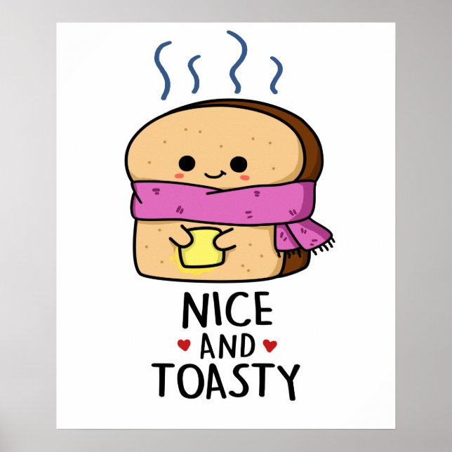 Nice And Toasty Cute Toast Butter Pun Poster (Front)
