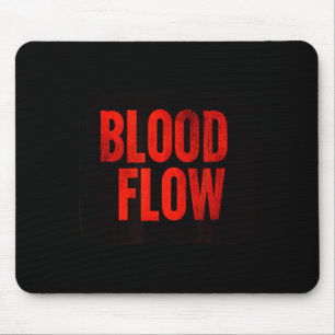 Nice Blood Flow Statement Costume Mouse Pad