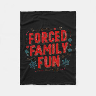 Nice Christmas Statement For Forced Family Fun Lov Fleece Blanket