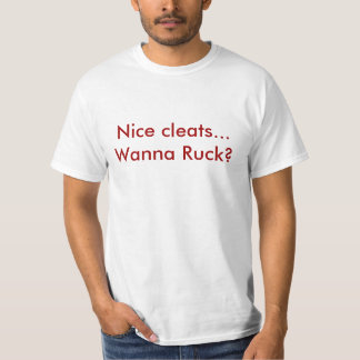Nice cleats...Wanna Ruck? T-Shirt