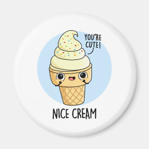 Nice Cream Cute Ice Cream Pun Magnet