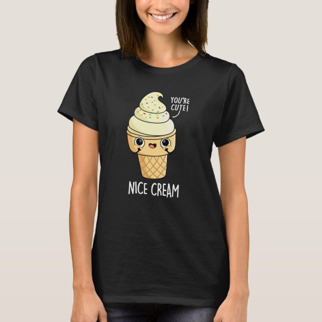 Nice Cream Funny Ice Cream Pun Dark BG T-Shirt (Front)