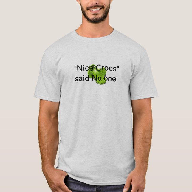 Nice Crocs T-Shirt (Front)
