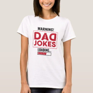 Nice Design Warning! Dad Joke Loading T-Shirt