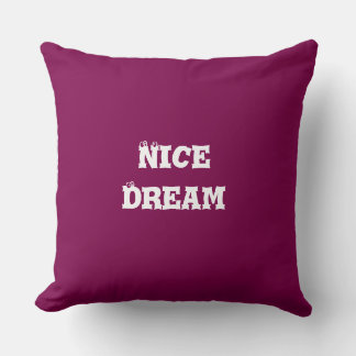 Nice Dream Throw Pillow
