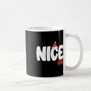 Nice-ish Shirt Funny Matching Christmas Family Xma Coffee Mug