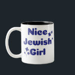 Nice Jewish Girl Two-Tone Coffee Mug<br><div class="desc">The perfect gift for all the nice Jewish girls in your life. Perfect for Hanukkah or a bat mitzvah gift!</div>