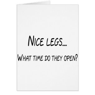 Nice Legs What Time Do They Open