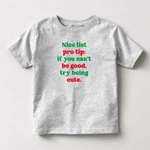 Nice list cute funny red and green Christmas Toddler T-shirt