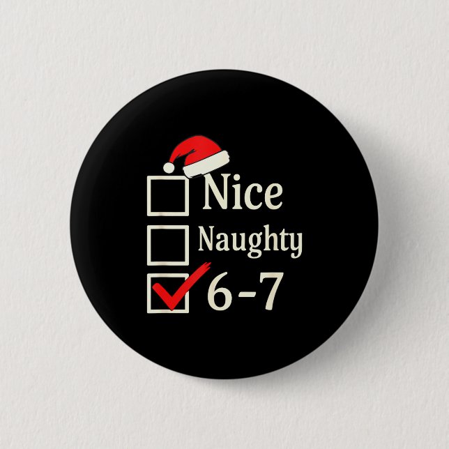 Nice Naughty 67 Christmas Brain Rot  2 Inch Round Button (Front)