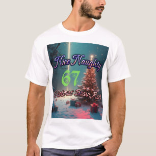 Nice Naughty 67 Christmas Brain Rot T-Shirt