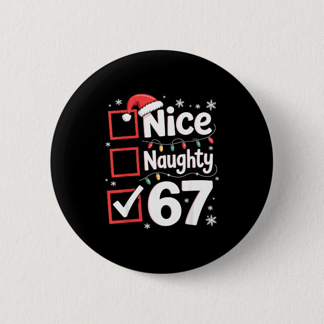 Nice Naughty 67 Christmas Costume 67 Meme Men Wome 2 Inch Round Button (Front)