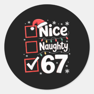 Nice Naughty 67 Christmas Costume 67 Meme Men Wome Classic Round Sticker