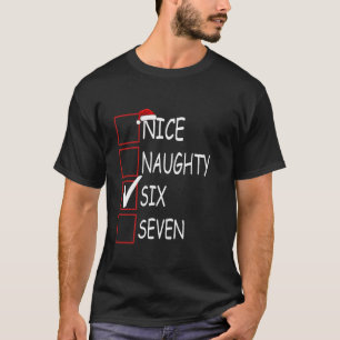 Nice Naughty 67 Funny Brainrot Meme Six Seven Slan T-Shirt